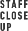 STAFF CLOSE UP